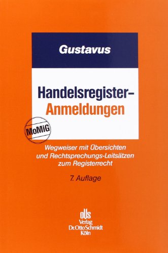 Stock image for Handelsregister-Anmeldungen: Wegweiser mit bersichten und Rechtsprechungs-Leitstzen zum Registerre for sale by medimops