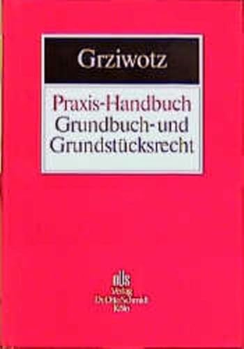 Beispielbild fr Praxis-Handbuch Grundbuch- und Grundstcksrecht zum Verkauf von medimops