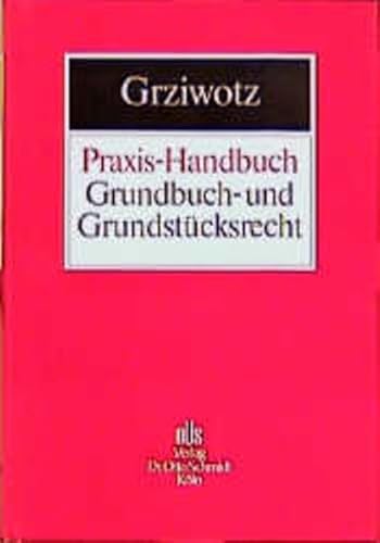 Stock image for Praxis-Handbuch Grundbuch- und Grundstcksrecht for sale by medimops