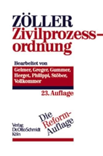 ZivilprozeÃŸordnung ( ZPO). (9783504470128) by Geimer, Reinhold; Greger, Reinhard; Gummer, Peter; Herget, Kurt; Philippi, Peter; ZÃ¶ller, Richard