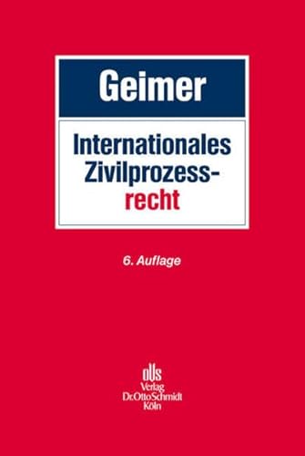 Internationales Zivilprozessrecht (9783504470692) by Reinhold Geimer