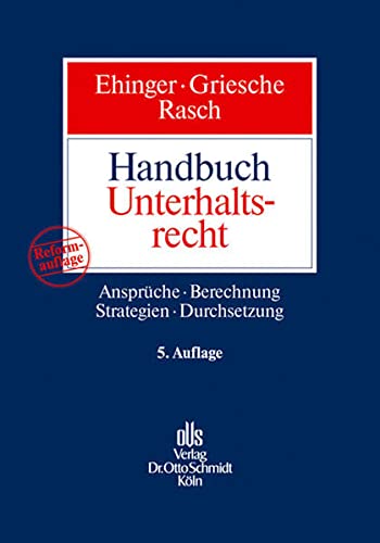 9783504479466: Handbuch Unterhaltsrecht: Ansprche - Berechnung - Strategien - Durchsetzung