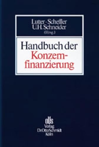Handbuch der Konzernfinanzierung. (9783504480028) by Lutter, Marcus; Scheffler, Eberhard; Schneider, Uwe