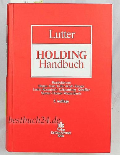 Holding- Handbuch. Recht - Management - Steuern. (9783504480042) by Lutter, Marcus