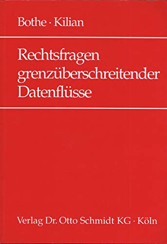 Rechtsfragen grenzüberschreitender Datenflüsse. - Bothe, Michael und Wolfgang Kilian