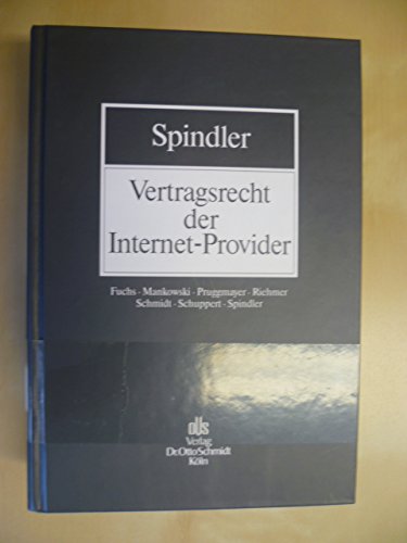 Vertragsrecht der Internet-Provider. - Vertragsrecht. - Spindler, Gerald Prof. Dr.