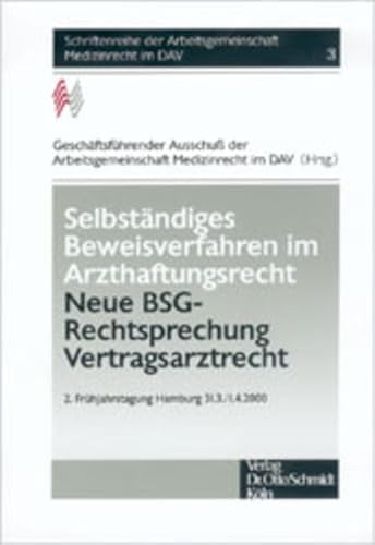 Stock image for Selbstndiges Beweissicherungsverfahren im Arzthaftungsrecht - Neue BSG-Rechtsprechung Vertragsarztrecht: II. Frhjahrstagung Hamburg 31.3./1.4.2000 for sale by medimops