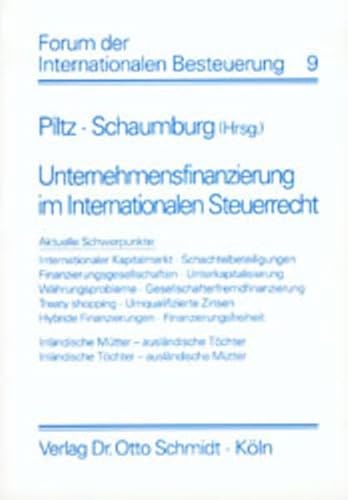 Stock image for Unternehmensfinanzierung im Internationalen Steuerrecht Aktuelle Schwerpunkte in der Diskussion: Internationaler Kapitalmarkt, Schachtelbeteiligungen, Finanzierungsgesellschaften, Unterkapitalisierung, Whrungsprobleme, Gesellschafterfremdfinanzierung, Treaty shopping, Umqualifizierte Zinsen, Hybride Finanzierungen, Finanzierungsfreiheit, Inlndische Mtter - auslndische Tchter, Inlndische Tchter - auslndische Mtter for sale by Buchpark