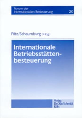 Internationale BetriebsstÃ¤ttenbesteuerung. (9783504615208) by Buciek, Klaus; Remberg, Meinhard; Runge, Berndt; Sieker, Klaus; Wassermeyer, Franz; Piltz, Detlev J.; Schaumburg, Harald