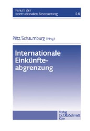 Internationale EinkÃ¼nfteabgrenzung (9783504615246) by Piltz, Detlev J.; Schaumburg, Harald