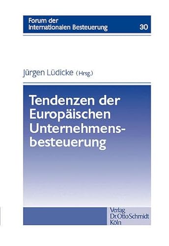 Stock image for Tendenzen der europischen Unternehmensbesteuerung. Forum der internationalen Besteuerung, Band 30. for sale by Antiquariat J. Hnteler