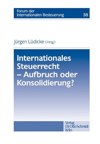 Stock image for Internationales Steuerrecht   Aufbruch oder Konsolidierung? for sale by Buchpark