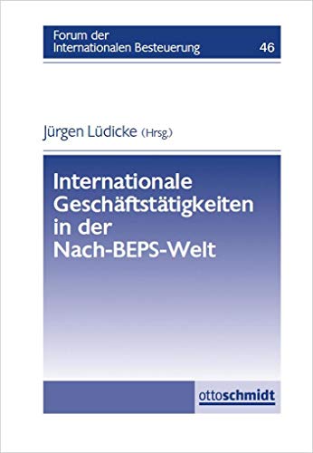 Stock image for Internationale Geschftsttigkeiten in der Nach-BEPS-Welt Forum der Internationalen Besteuerung, Band 46 for sale by Buchpark