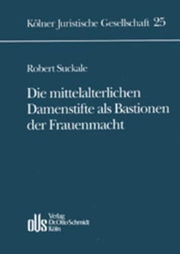 Imagen de archivo de Die mittelalterlichen Damenstifte als Bastionen der Frauenmacht a la venta por medimops