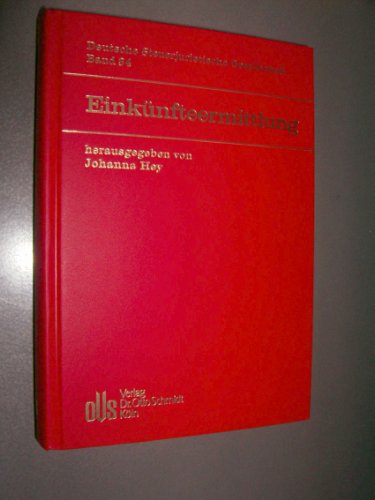 Einkünfteermittlung. Veröffentlichungen der Deutschen Steuerjuristischen Gesellschaft e.V.; Bd. 34 - Hey, Johanna