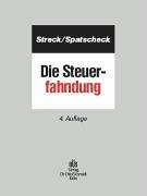Die Steuerfahndung - Streck, Michael ; Spatscheck, Rainer