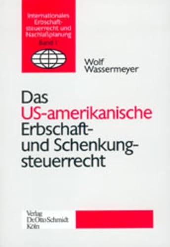 9783504624019: Das amerikanische Erbschaft- und Schenkungsteuerrecht