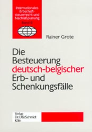 Imagen de archivo de Die Besteuerung deutsch-belgischer Erb- und Schenkungsflle. a la venta por Kloof Booksellers & Scientia Verlag