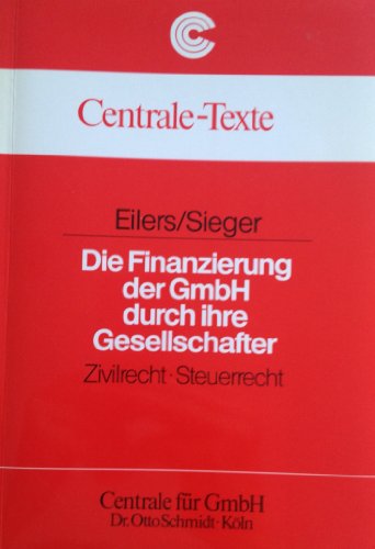 Stock image for Die Finanzierung der GmbH durch ihre Gesellschafter. Zivilrecht, Steuerrecht for sale by Sigrun Wuertele buchgenie_de