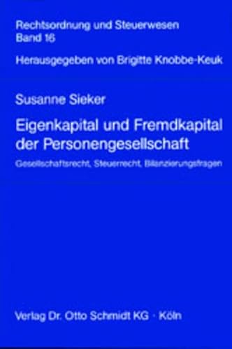 9783504642150: Eigenkapital und Fremdkapital der Personengesellschaft: Gesellschaftsrecht, Steuerrecht, Bilanzierungsfragen (Rechtsordnung und Steuerwesen) (German Edition)
