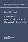 Die Geisteswissenschaften und die Zukunft der UniversitÃ¤t (9783504650131) by MittelstraÃŸ, JÃ¼rgen