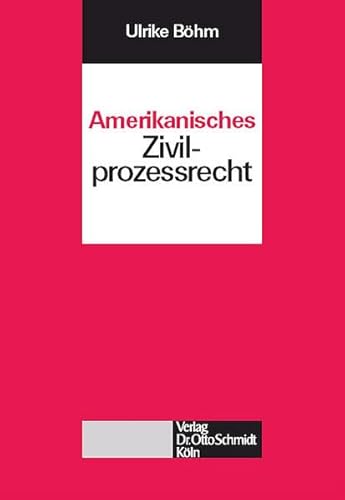 9783504653095: Bhm, U: Amerikanisches Zivilprozessrecht