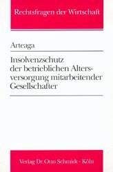 9783504680077: Arteaga, M: Insolvenzschutz der betrieblichen Altersversorgu