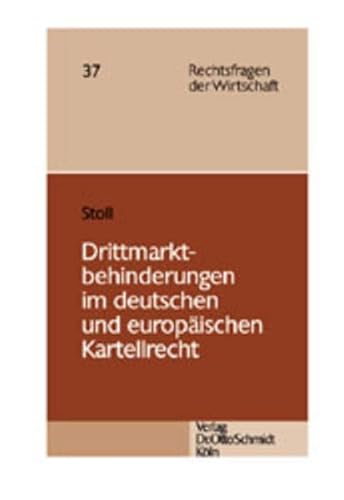 Beispielbild fr Drittmarktbehinderung im deutschen und europischen Kartellrecht. zum Verkauf von medimops