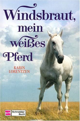 Stock image for Windsbraut, mein weisses Pferd - bk939 for sale by Book Deals