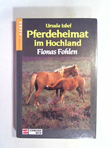 Beispielbild fr Pferdeheimat im Hochland, Bd.3, Fionas Fohlen zum Verkauf von medimops