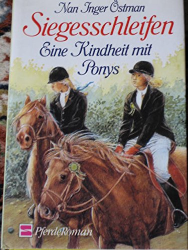 Beispielbild fr Siegesschleifen. Eine Kindheit mit Ponys. zum Verkauf von Versandantiquariat Dr. Uwe Hanisch