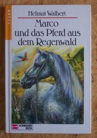 9783505044298: Marco und das Pferd aus dem Regenwald