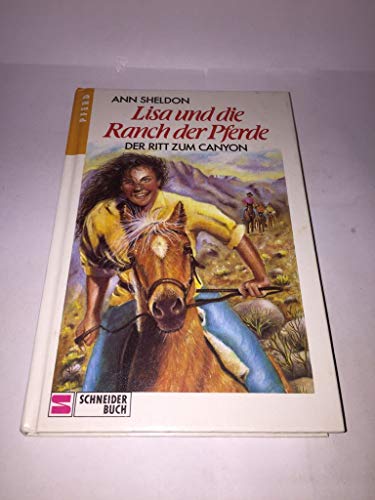 Stock image for Lisa und die Ranch der Pferde / Der Ritt zum Canyon for sale by Versandantiquariat Felix Mcke