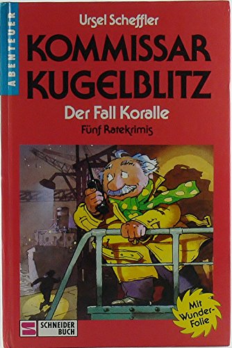 Kommissar Kugelblitz; Teil: 12., Der Fall Koralle - Scheffler, Ursel: