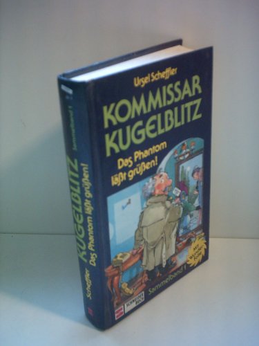 Kommissar Kugelblitz, SammelbÃ¤nde, Sammelbd.1, Das Phantom lÃ¤ÃŸt grÃ¼ÃŸen (9783505045066) by Scheffler, Ursel