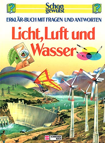 Imagen de archivo de Schon gewusst. Erklr-Buch mit Fragen und Antworten / Licht, Luft und Wasser a la venta por Studibuch