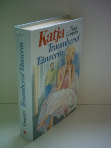 Stock image for Katja - Traumberuf Tnzerin for sale by Sammlerantiquariat