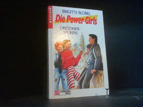 Beispielbild für Die Power- Girls V. Dresdner Spuren. ( Ab 13 J.) zum Verkauf von medimops