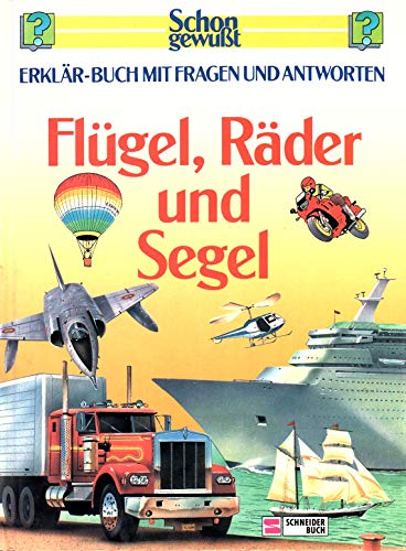 Stock image for Schon gewusst. Erklr-Buch mit Fragen und Antworten / Flgel, Rder und Segel for sale by NEPO UG