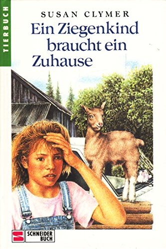 Stock image for Ein Ziegenkind braucht ein Zuhause. Schneider-Tierbuch fr Lesealter ab 8 Jahren for sale by Deichkieker Bcherkiste