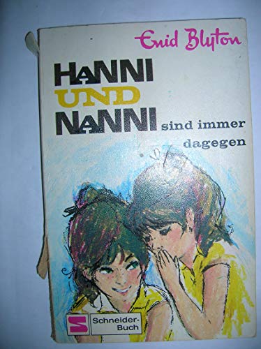 Hanni und Nanni sind immer dagegen - Blyton, Enid