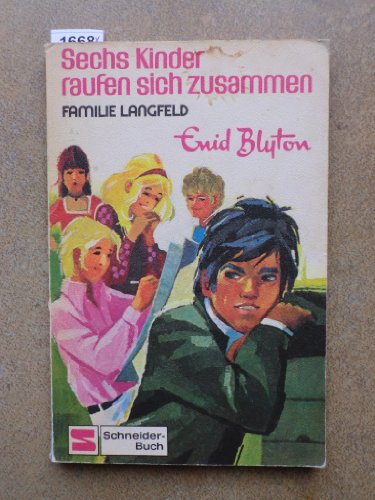 Familie Langfeld; Teil: [Bd. 1]., Sechs Kinder raufen sich zusammen. [Dt. Bearb.: Dieter Conrads. Ill.: Nikolaus Moras] / Schneider-Taschenbücher ; 46; Schneider-Buch - Blyton, Enid