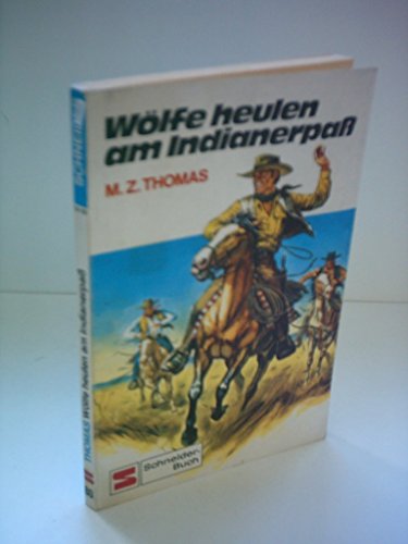 Stock image for M. Z. Thomas: Wlfe heulen am Indianerpa for sale by Versandantiquariat Felix Mcke