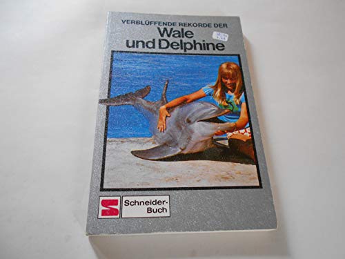 Beispielbild fr Verblffende Rekorde der Wale und Delphine - guter Erhaltungszustand zum Verkauf von Weisel