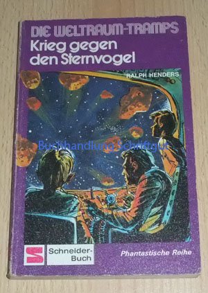 Stock image for Die Weltraum- Tramp: Krieg gegen den Sternvogel. for sale by DER COMICWURM - Ralf Heinig