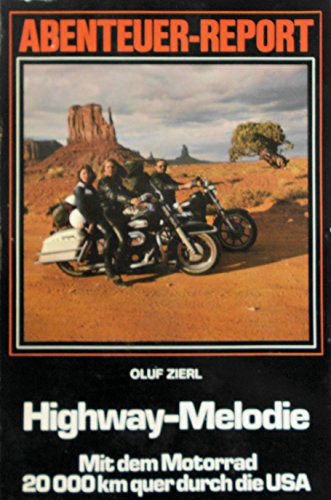 Highway-Melodie: Mit dem Motorrad 20000 km quer durch die USA mit d. Motorrad 20000 km quer durch d. USA - Zierl, Oluf