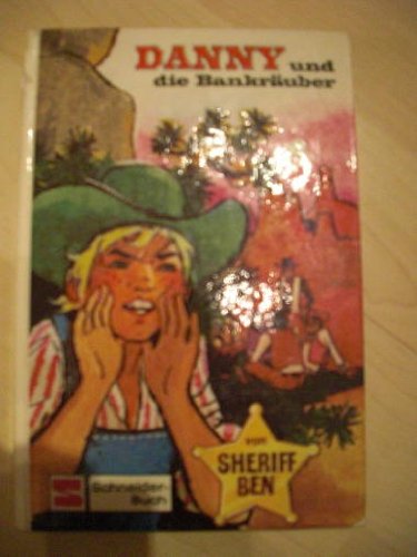 9783505076169: Danny und die Bankruber (Bd. 2) - Ben, Sheriff