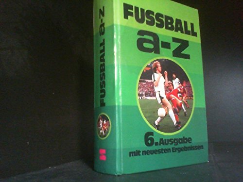 Fussball A-Z. Das aktuelle Sportlexikon.