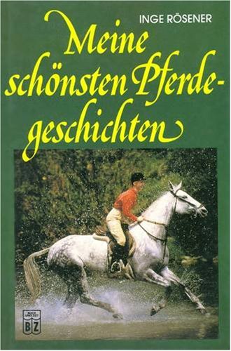 Imagen de archivo de Meine schnsten Pferdegeschichten. Sammelband a la venta por medimops