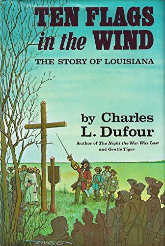 Stock image for Ten Flags in the Wind: The story of Louisiana for sale by Hawking Books